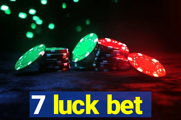 7 luck bet