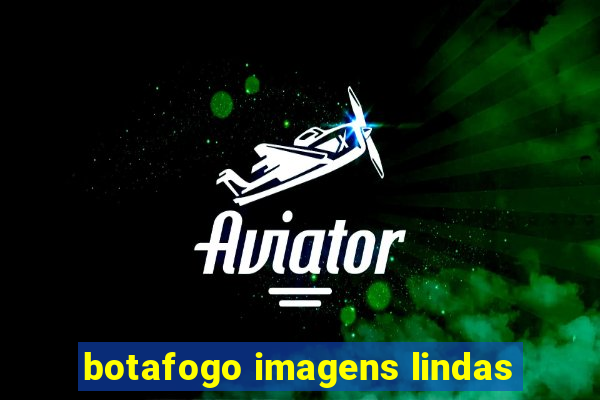 botafogo imagens lindas