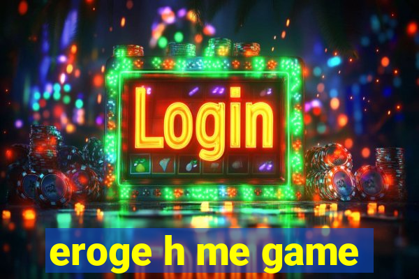 eroge h me game