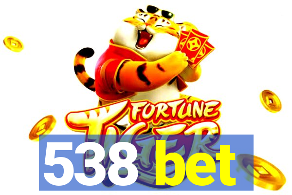 538 bet