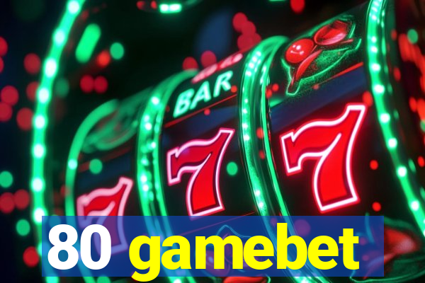 80 gamebet