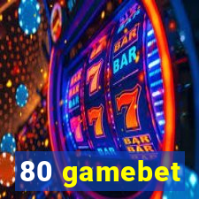 80 gamebet