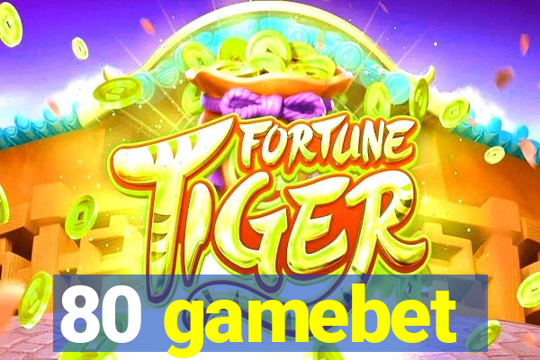 80 gamebet