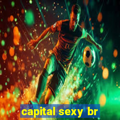 capital sexy br