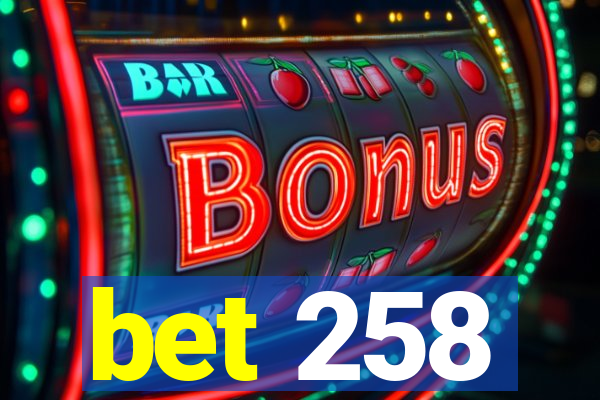 bet 258