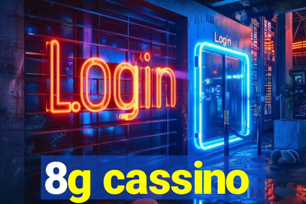8g cassino