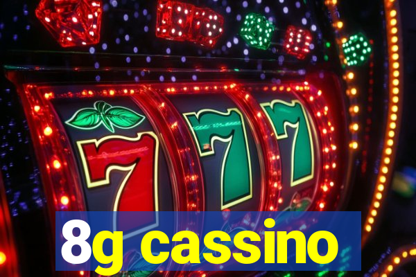 8g cassino