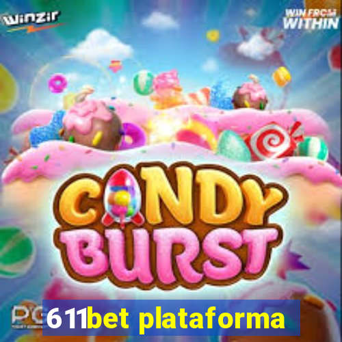 611bet plataforma