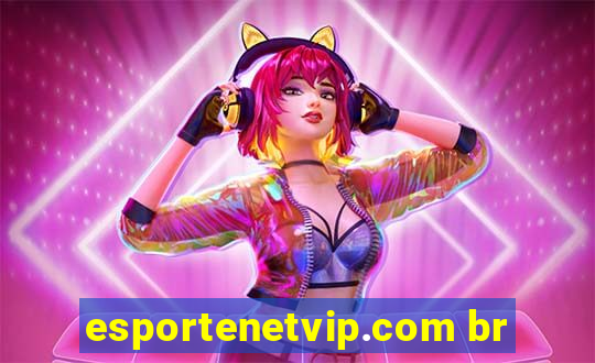 esportenetvip.com br