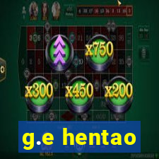 g.e hentao