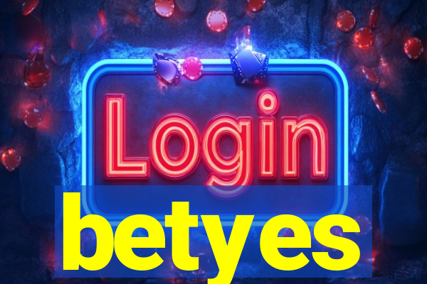 betyes