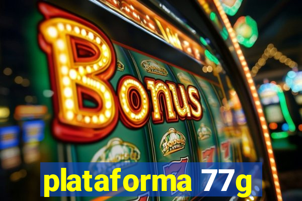 plataforma 77g