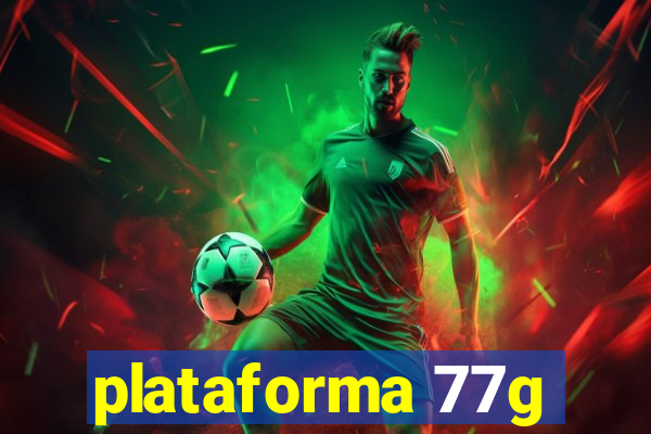 plataforma 77g