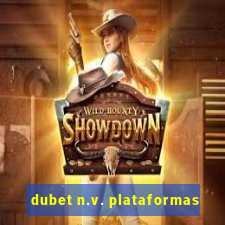 dubet n.v. plataformas