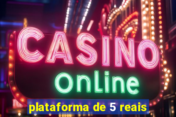 plataforma de 5 reais