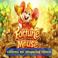 cinema no shopping tijuca