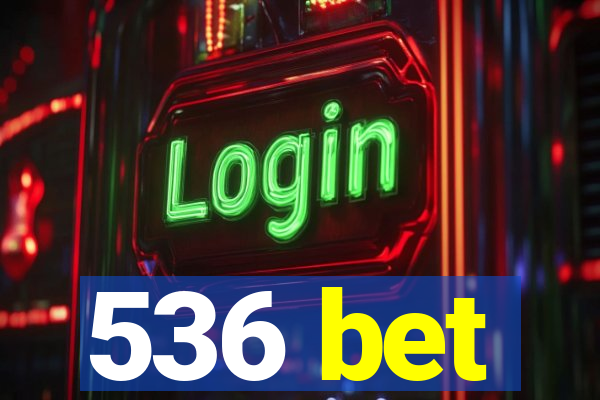 536 bet