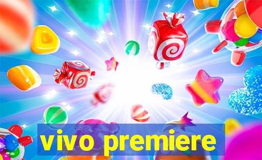 vivo premiere