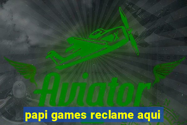 papi games reclame aqui