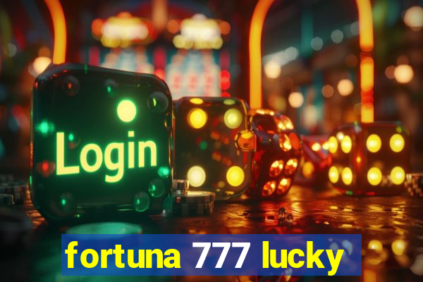 fortuna 777 lucky