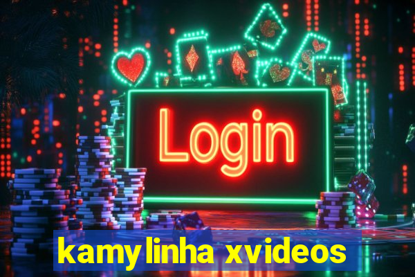 kamylinha xvideos
