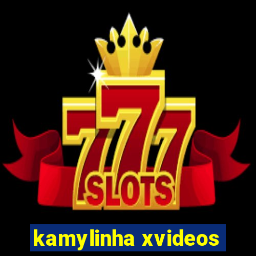 kamylinha xvideos