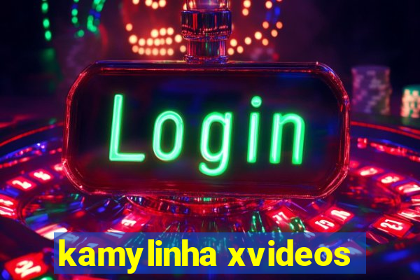 kamylinha xvideos
