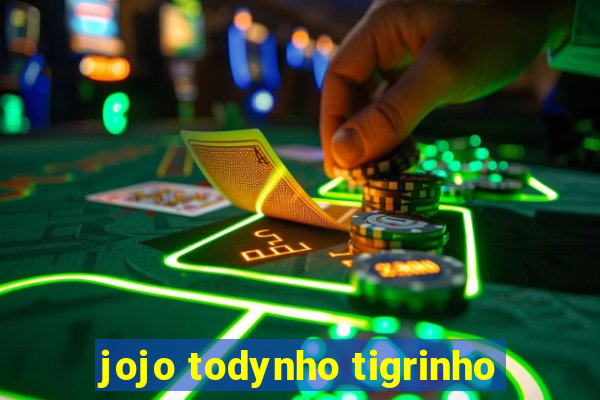jojo todynho tigrinho