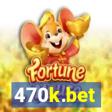 470k.bet