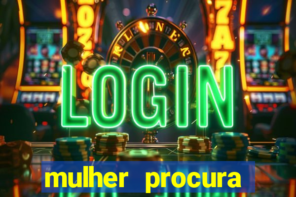mulher procura homem vivalocal