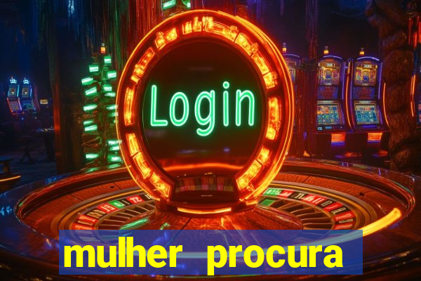 mulher procura homem vivalocal
