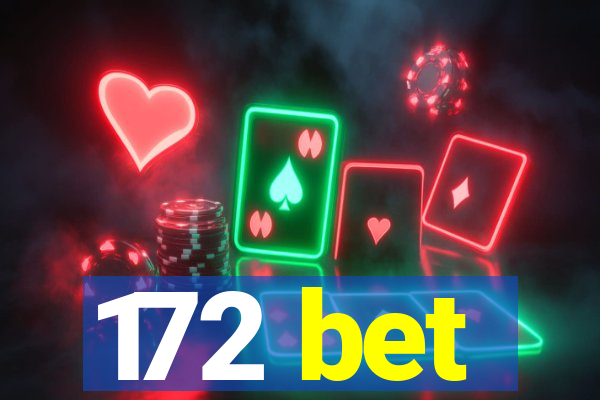 172 bet