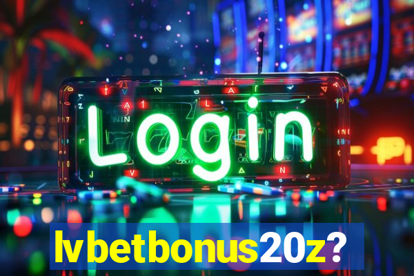 lvbetbonus20z?
