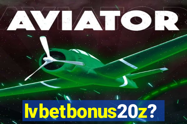 lvbetbonus20z?