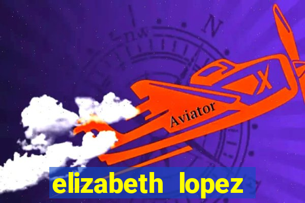 elizabeth lopez sanches nua