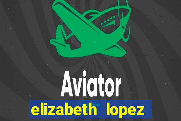 elizabeth lopez sanches nua