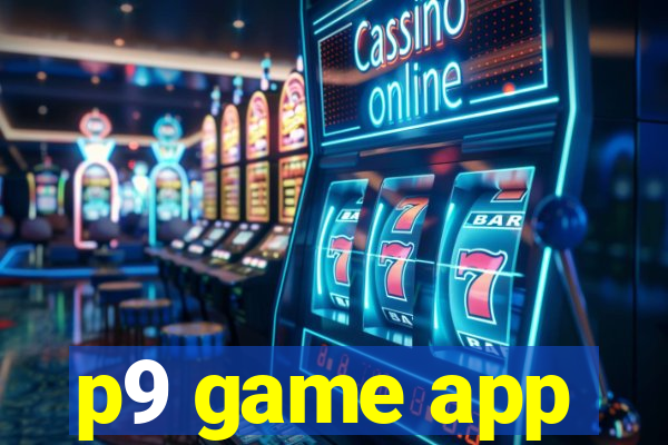 p9 game app