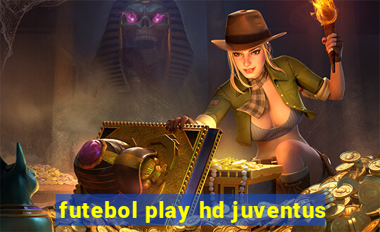 futebol play hd juventus