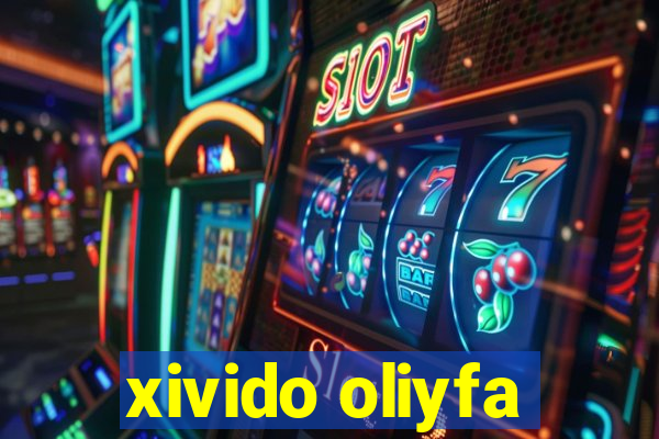 xivido oliyfa