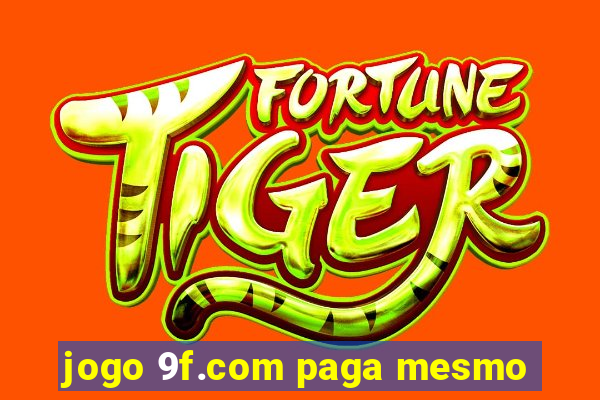 jogo 9f.com paga mesmo
