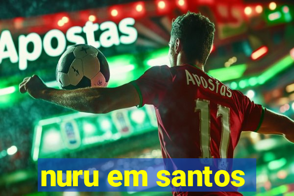 nuru em santos