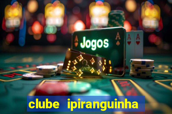 clube ipiranguinha porto alegre