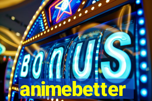 animebetter