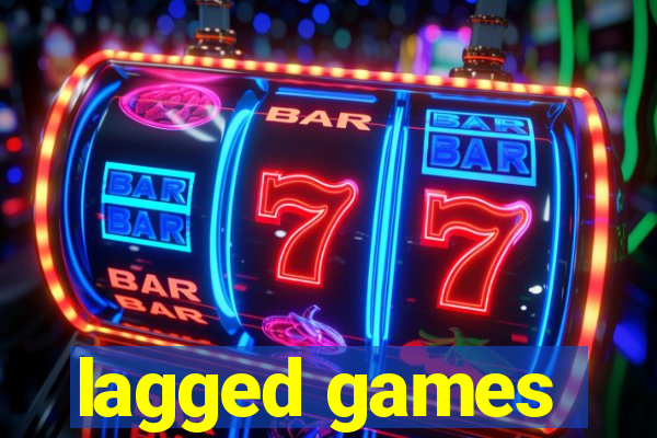 lagged games