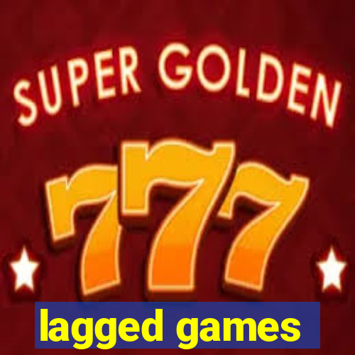 lagged games