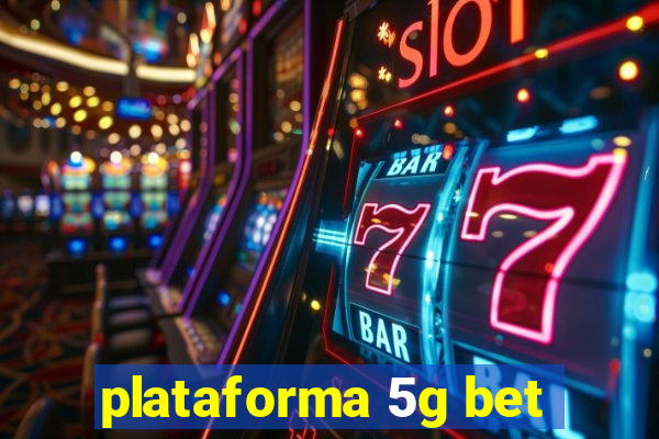 plataforma 5g bet