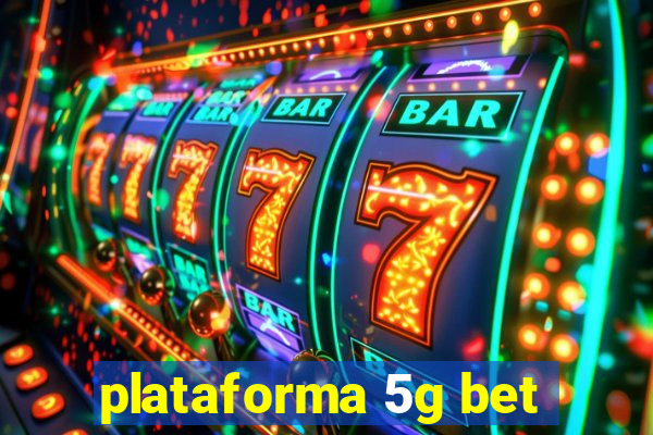 plataforma 5g bet