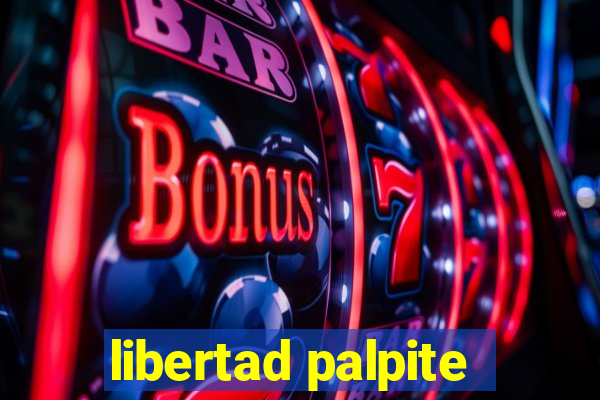 libertad palpite