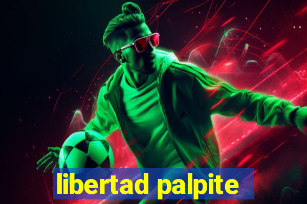 libertad palpite
