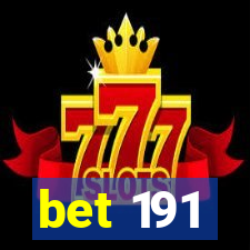 bet 191
